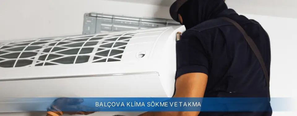 Balçova İlçemi Sigma Klima Sökme ve Takma